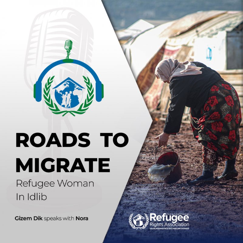 Roads to Migrate – Refugee Woman in Idlib, Gizem Dik Hosts Nora