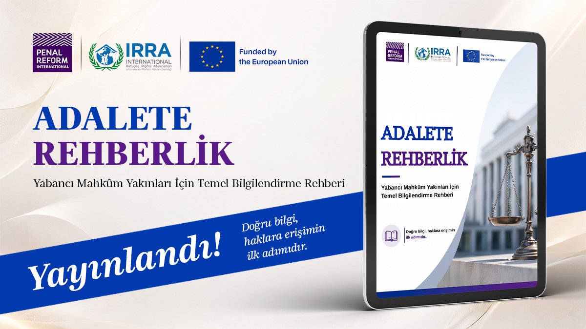 “Adalete Rehberlik: Yabancı Mahkum Yakınları İçin Temel Bilgilendirme Rehberi” Yayımlandı