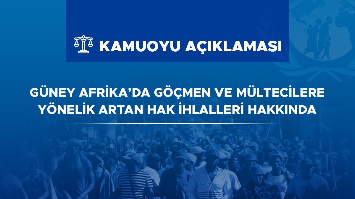 Güney Afrika’da Göçmen ve Mültecilere Yönelik Artan Hak İhlalleri Hakkında