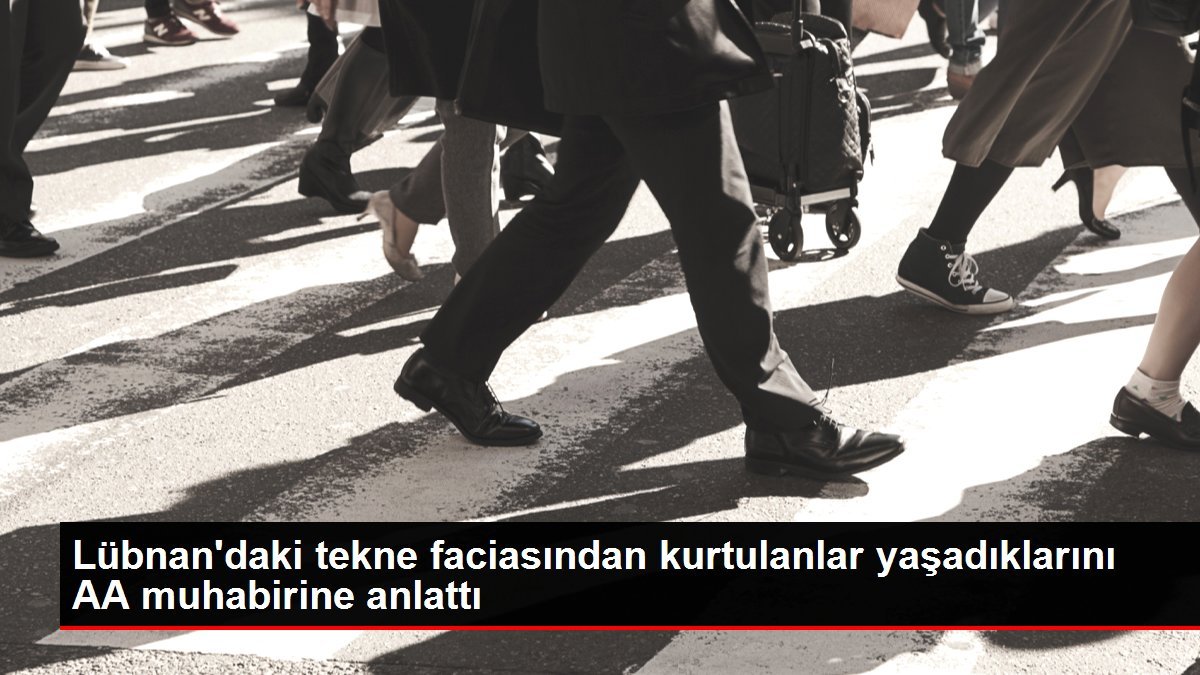 Lübnan'daki tekne faciasından kurtulanlar yaşadıklarını AA muhabirine anlattı