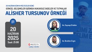 Güncel Gelişmeler Işığında Hukuksuz İadeler ve Tutmalar: Ali Tursunov Örneği Online Söyleşi